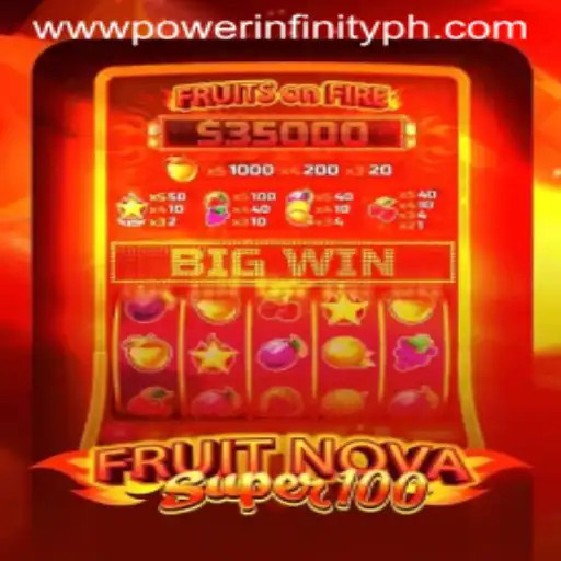 FruitNovaSuper100: Unleashing the Excitement of POWERINFINITY